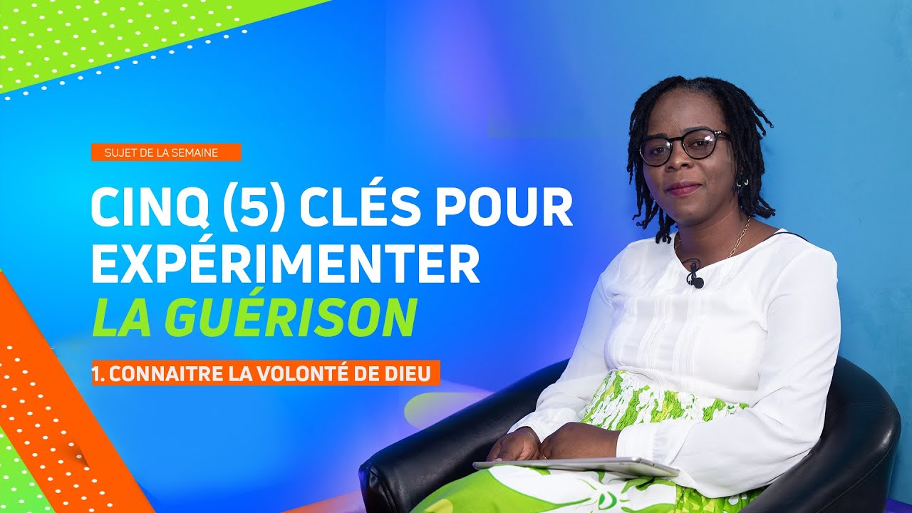 Parole Eternelle RTV Cinq clés pour obtenir la guérison