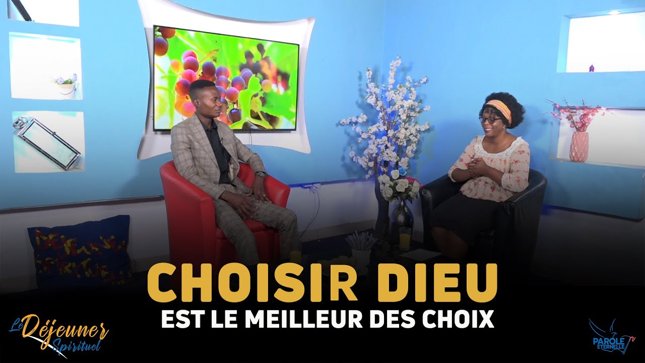 Parole Eternelle RTV Choisir Dieu est le meilleur des choix