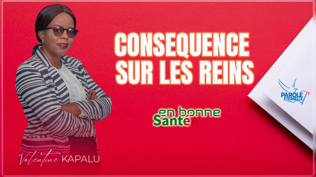 Parole Eternelle RTV CONSEQUENCE SUR LES REINS