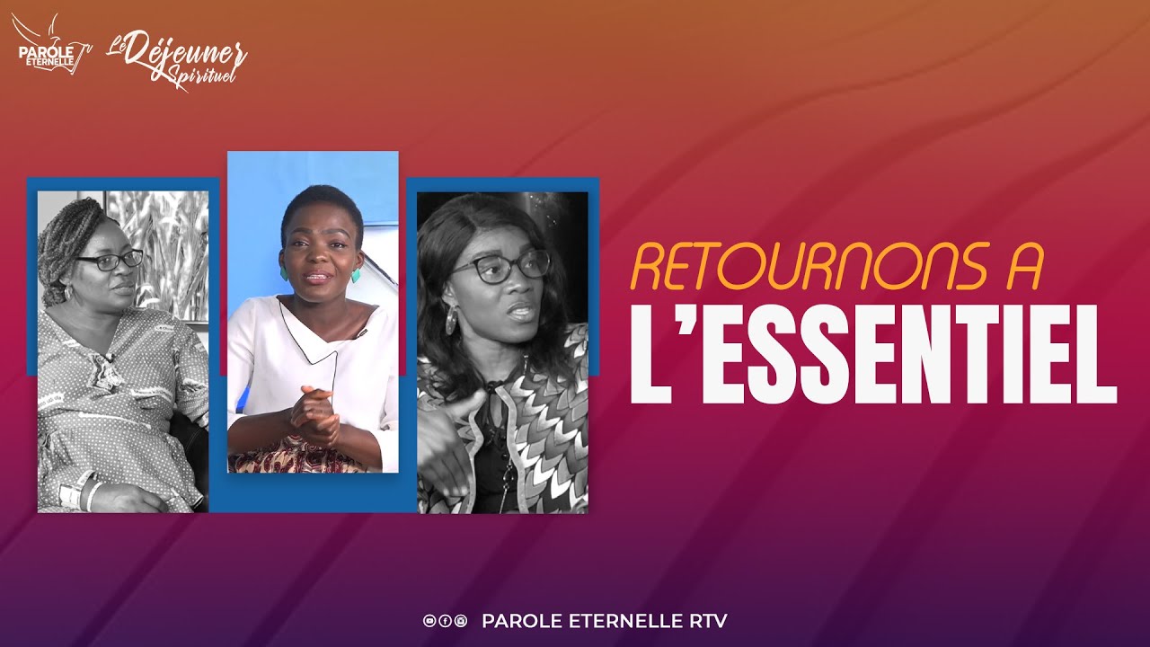 Parole Eternelle RTV Retournons à l’essentiel